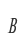 B