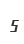 5