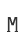 M