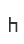 h