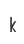 k