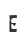 E
