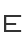 E