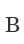 B
