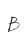 B